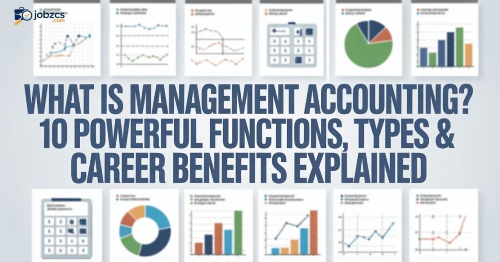 what-is-management-accounting-10-powerful-functions-types-and-career-benefits-explained